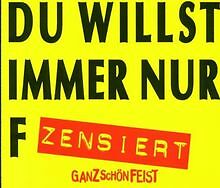 Willst immer nur - du, f.../